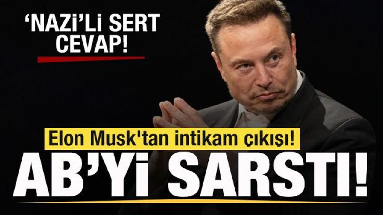 Elon Musk’tan intikam çıkışı! AB’yi sarstı! Ortadan kaldırılmalı! Sert cevap